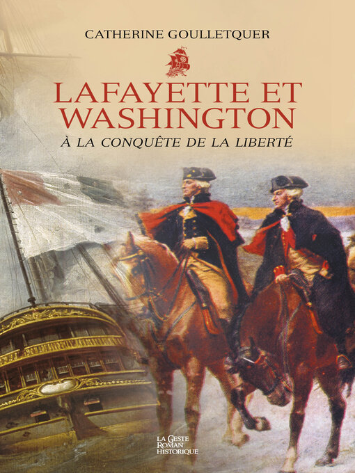 Title details for Lafayette et Washington--À la conquête de la liberté by Catherine Goulletquer - Available
